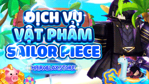 DỊCH VỤ ITEM SAILOR PIECE