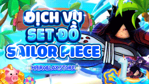 DỊCH VỤ SET NHÂN VẬT SAILOR PIECE